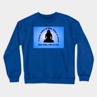 Make YOGA - A Way Of Life - Blue Wall Art. Crewneck Sweatshirt